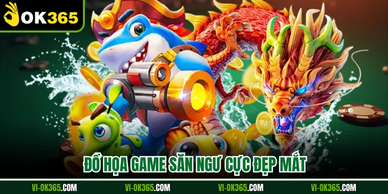 Đồ họa game săn ngư cực đẹp mắt