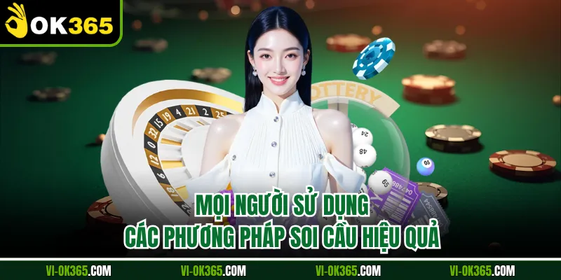 Mọi người sử dụng các phương pháp soi cầu hiệu quả