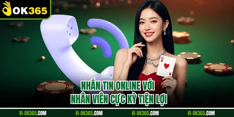 Nhắn tin online với nhân viên cực kỳ tiện lợi